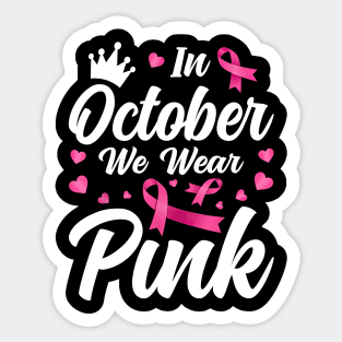 In October We Wear Pink Breast Cancer Awareness Sticker